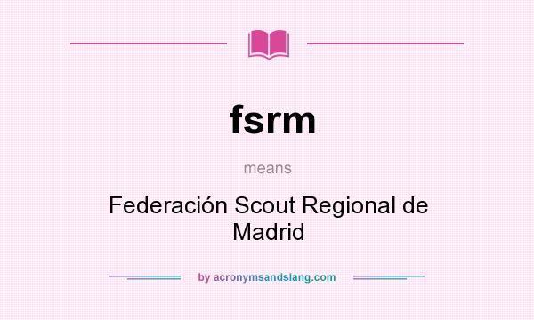 What does fsrm mean? It stands for Federación Scout Regional de Madrid