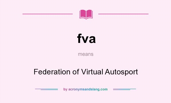 What does fva mean? It stands for Federation of Virtual Autosport