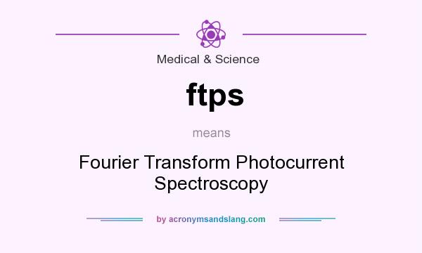 What does ftps mean? It stands for Fourier Transform Photocurrent Spectroscopy