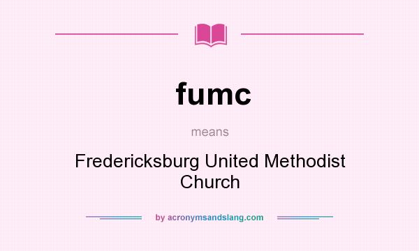 What does fumc mean? It stands for Fredericksburg United Methodist Church