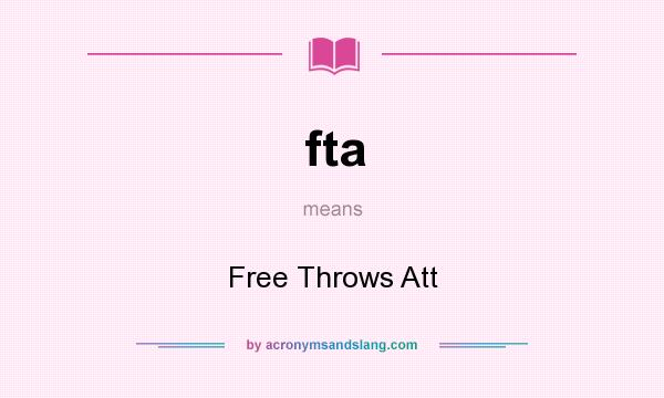 What does fta mean? It stands for Free Throws Att