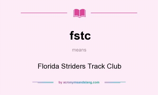 What does fstc mean? It stands for Florida Striders Track Club
