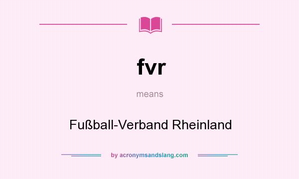 What does fvr mean? It stands for Fußball-Verband Rheinland