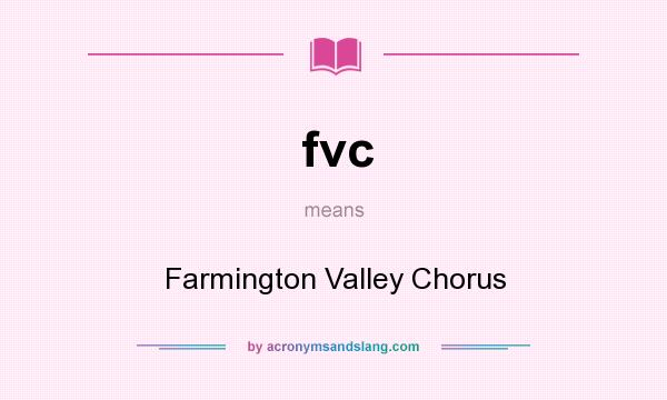 What does fvc mean? It stands for Farmington Valley Chorus