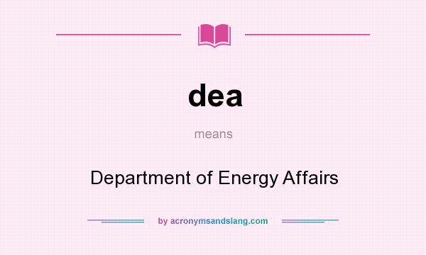 What does dea mean? It stands for Department of Energy Affairs