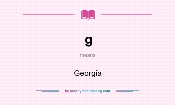 What does g mean? It stands for Georgia