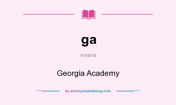 What does ga mean? It stands for Georgia Academy