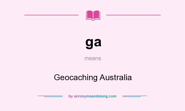 What does ga mean? It stands for Geocaching Australia
