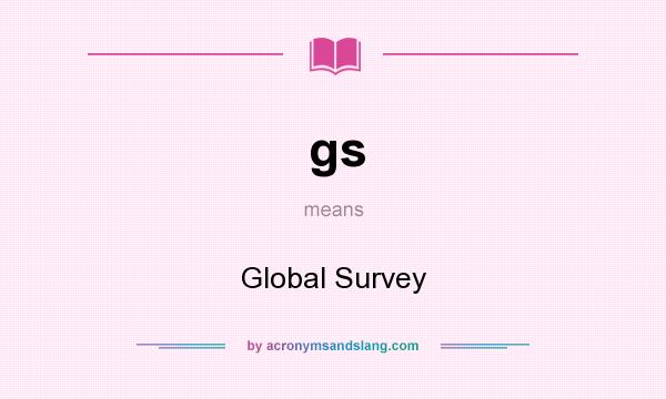 What does gs mean? It stands for Global Survey