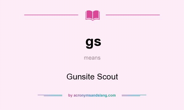 What does gs mean? It stands for Gunsite Scout