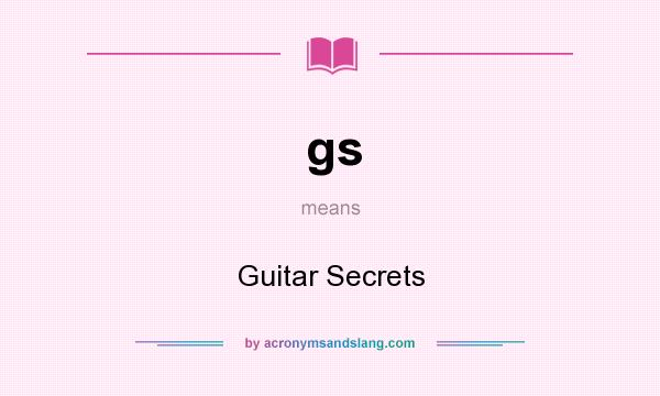 What does gs mean? It stands for Guitar Secrets