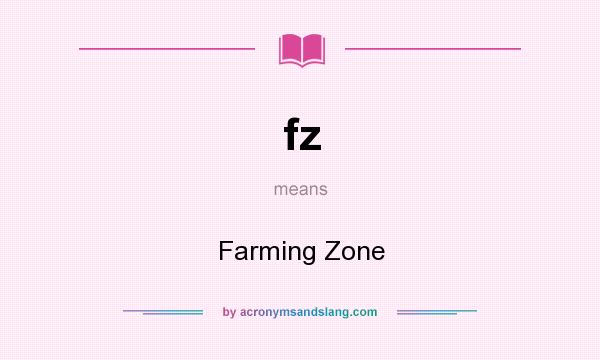 What does fz mean? It stands for Farming Zone
