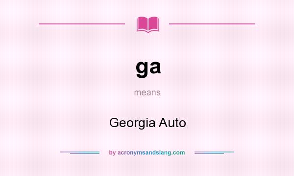 What does ga mean? It stands for Georgia Auto