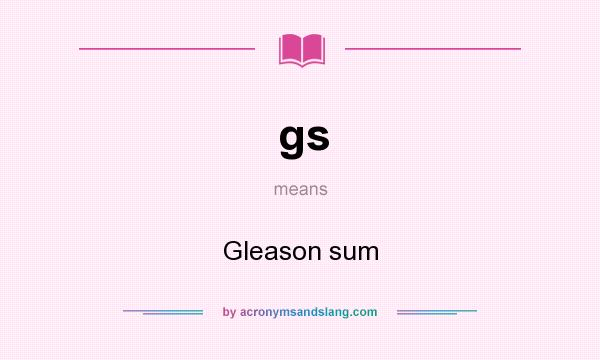 What does gs mean? It stands for Gleason sum