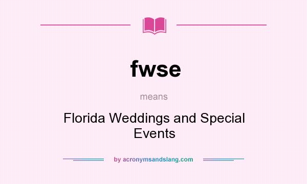 What does fwse mean? It stands for Florida Weddings and Special Events