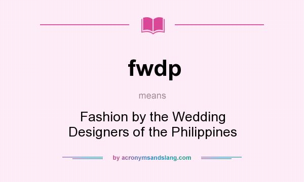 What does fwdp mean? It stands for Fashion by the Wedding Designers of the Philippines