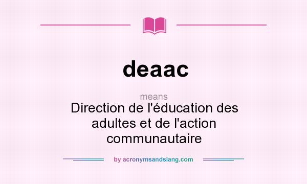 What does deaac mean? It stands for Direction de l`éducation des adultes et de l`action communautaire