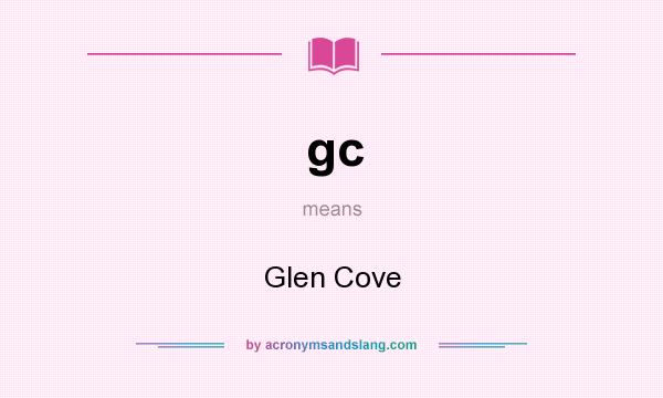 What does gc mean? It stands for Glen Cove
