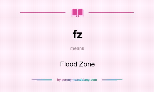 What does fz mean? It stands for Flood Zone