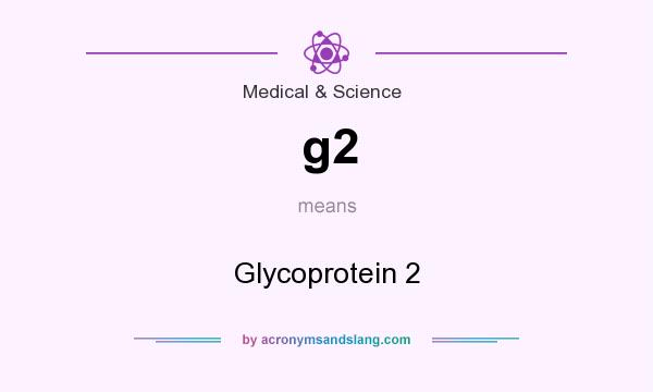 What does g2 mean? It stands for Glycoprotein 2