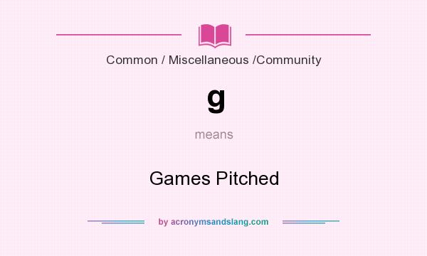 What does g mean? It stands for Games Pitched