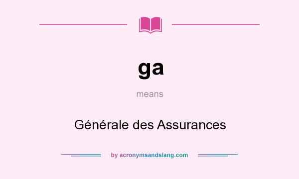 What does ga mean? It stands for Générale des Assurances