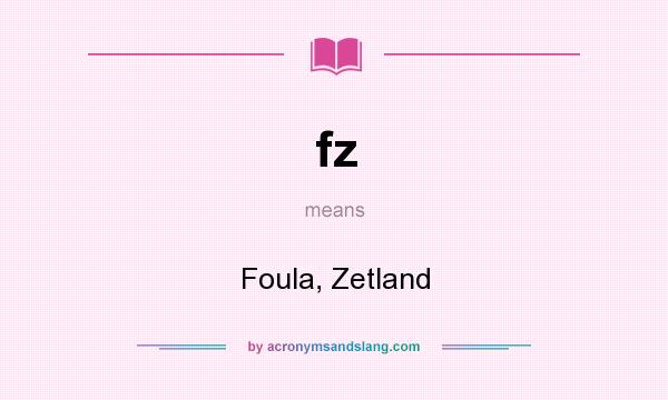 What does fz mean? It stands for Foula, Zetland