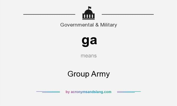What does ga mean? It stands for Group Army