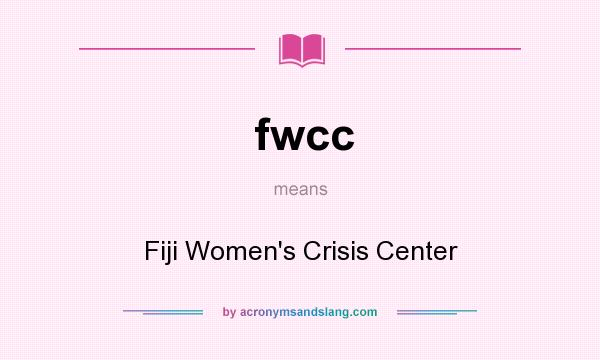 What does fwcc mean? It stands for Fiji Women`s Crisis Center