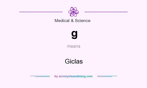 What does g mean? It stands for Giclas