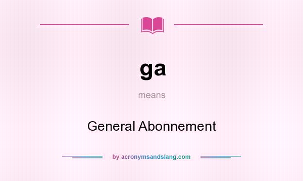 What does ga mean? It stands for General Abonnement