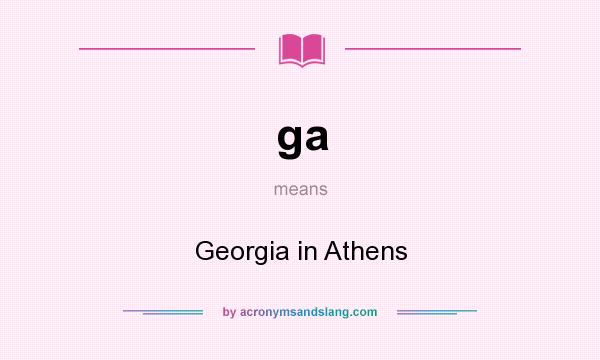 What does ga mean? It stands for Georgia in Athens