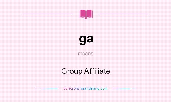 What does ga mean? It stands for Group Affiliate