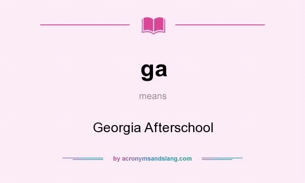 What does ga mean? It stands for Georgia Afterschool