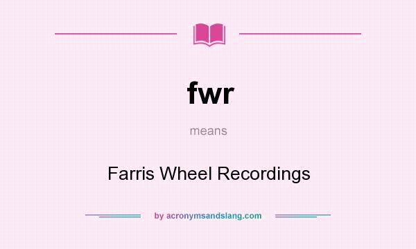 What does fwr mean? It stands for Farris Wheel Recordings