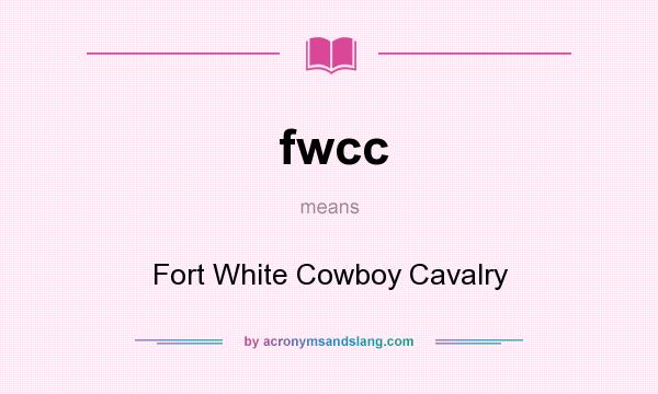 What does fwcc mean? It stands for Fort White Cowboy Cavalry