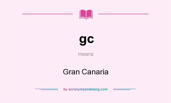 What does gc mean? It stands for Gran Canaria