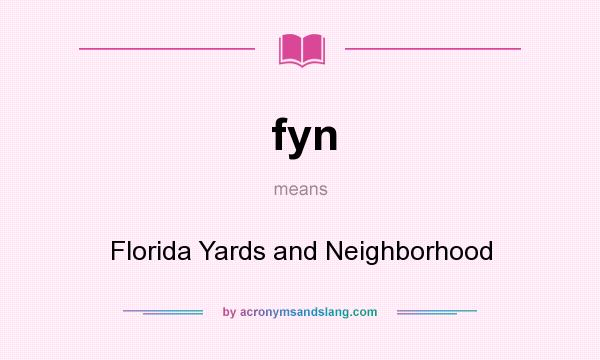 What does fyn mean? It stands for Florida Yards and Neighborhood