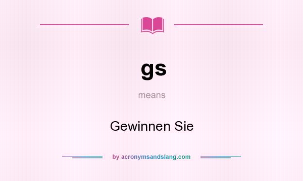 What does gs mean? It stands for Gewinnen Sie