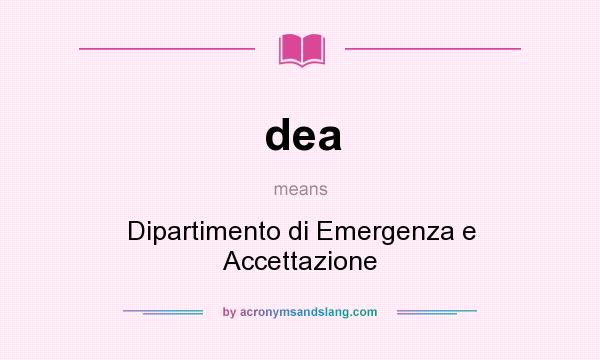 What does dea mean? It stands for Dipartimento di Emergenza e Accettazione