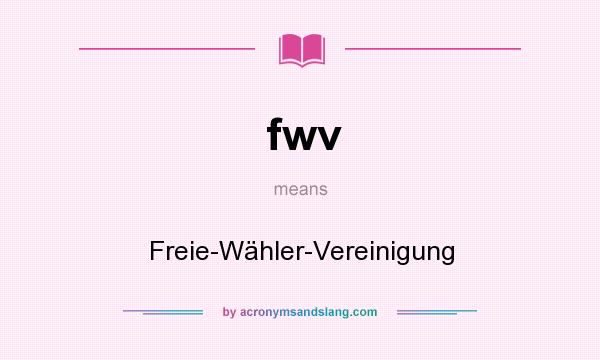 What does fwv mean? It stands for Freie-Wähler-Vereinigung