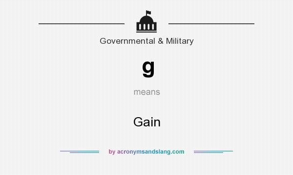 What does g mean? It stands for Gain