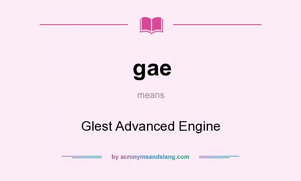 What does gae mean? It stands for Glest Advanced Engine