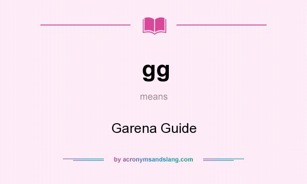 What does gg mean? It stands for Garena Guide