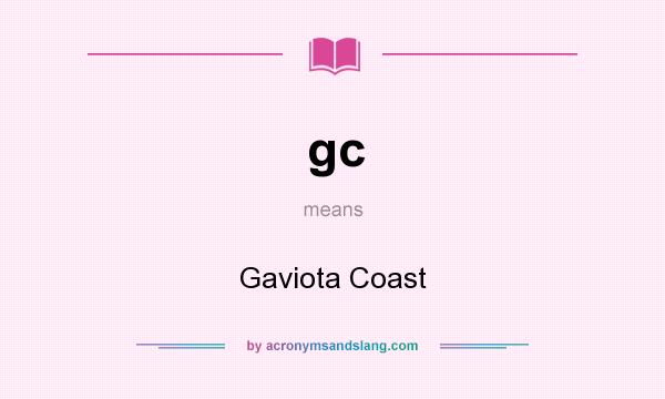 What does gc mean? It stands for Gaviota Coast