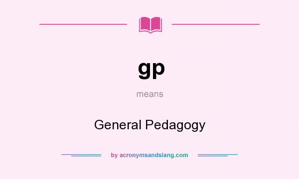 What does gp mean? It stands for General Pedagogy