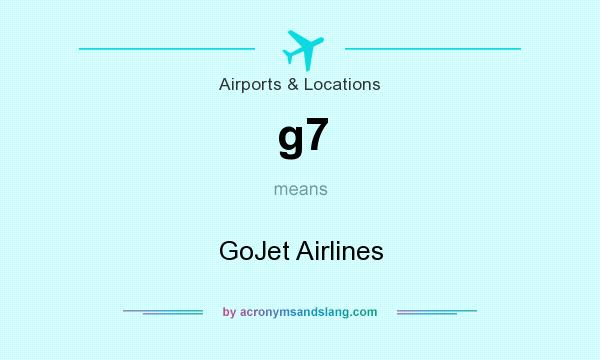 What does g7 mean? It stands for GoJet Airlines