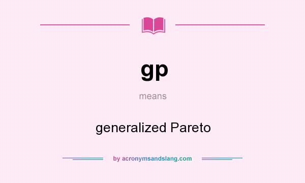 What does gp mean? It stands for generalized Pareto