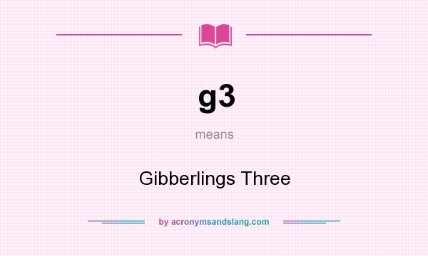 What does g3 mean? It stands for Gibberlings Three