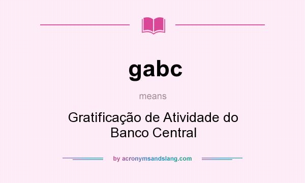What does gabc mean? It stands for Gratificação de Atividade do Banco Central